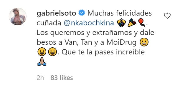 <b><a href="https://www.univision.com/famosos/dos-razones-por-las-que-gabriel-soto-sale-ganando-con-irina-baeva-de-copiloto-video" target="_blank">Gabriel Soto</a></b>, pareja de la actriz, también aprovechó para felicitar a su 'cuñada'.
<br>