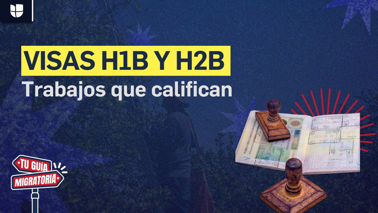 Tu guía migratoria | Visas H1B y H2B: te explicamos para quiénes son y cómo puedes aplicar