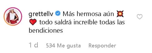 Mientras que Grettell Valdez escribió: "Más hermosa aún. Todo saldrá increíble, todas las bendiciones".