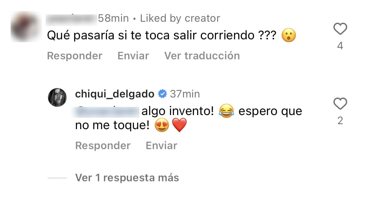 De hecho, una de sus fans le hizo notar que "¿qué pasaría si te toca salir corriendo?":
<b> "¡Algo invento!"</b>, le dijo Chiqui junto con el emoticono de una carita en carcajada. 
<br>