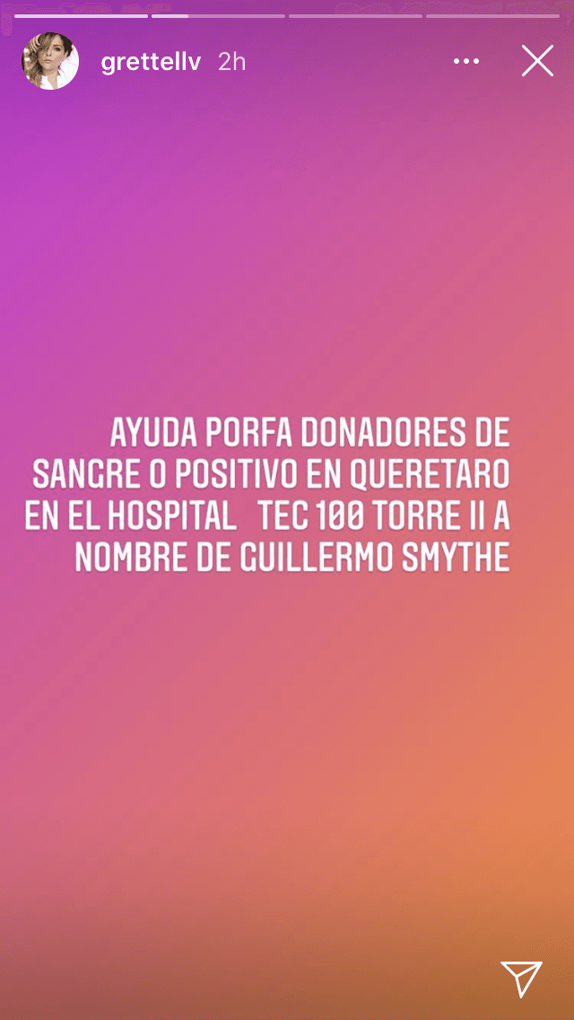 En ese momento no dio más detalles, pero la tarde de este lunes 28 envió un mensaje solicitando ayuda: "Ayuda porfa, donadores de sangre O positivo en Querétaro, en el hospital TEC 100 Torre II A, a nombre de Guillermo Smythe.