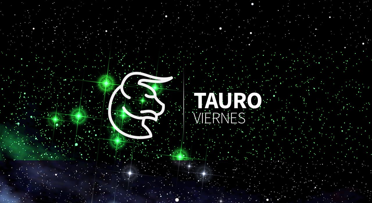 tauro viernes