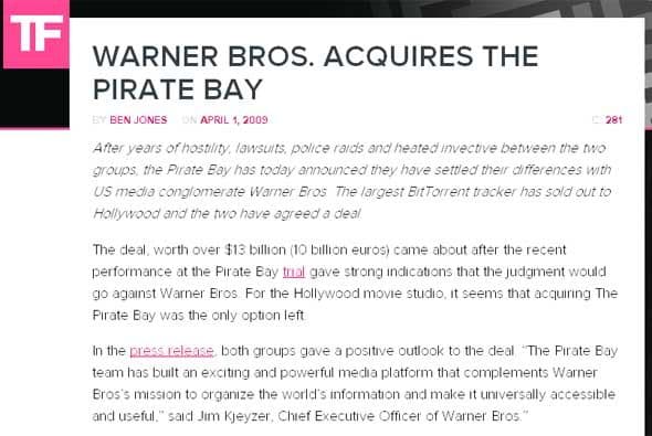 Warner Bros. adquiere The Pirate Bay (2009) - Esto es algo que WB seguro hubiera querido hacer en realidad. El anuncio de la compra por $13 mil millones tuvo mucho sentido, sobre todo tomando en cuenta la lucha de los estudios con la piratería.