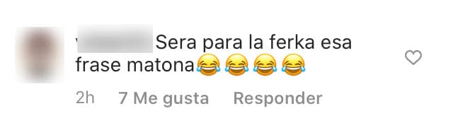 Aunque en él no mencionó a 'Ferka' ni a su ex, un seguidor le preguntó de manera directa si el mensaje era para la actriz. 
<br>