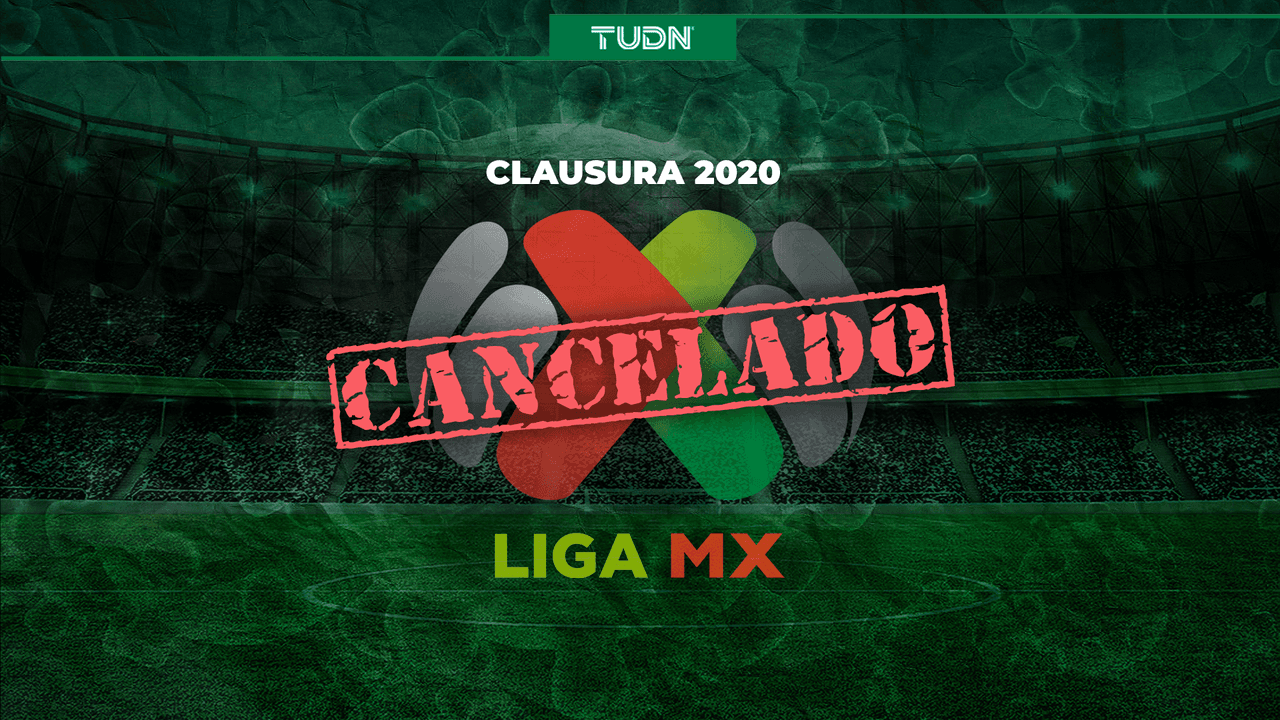 Liga MX cancela el Clausura 2020 a causa del COVID-19; no habrá campeón