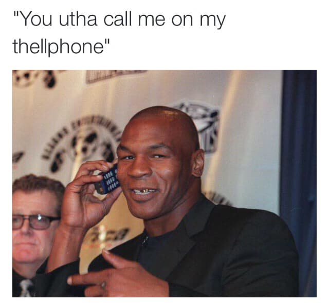 Como si lo dijera Mike Tyson.