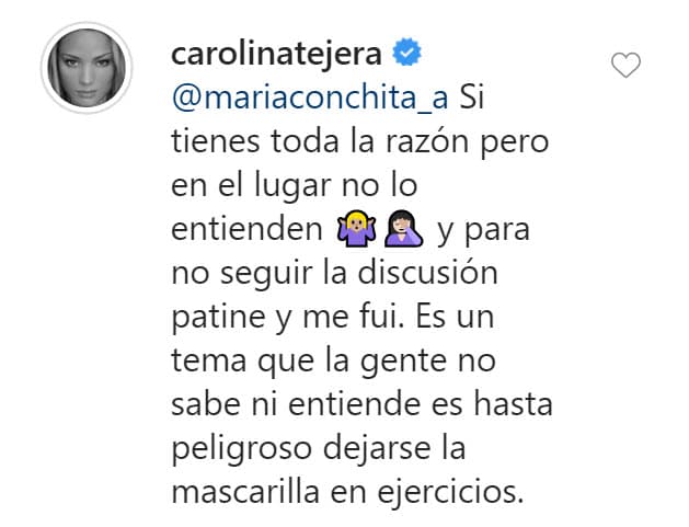 Carolina reaccionó ante los recomendaciones de su colega y le dio la razón. Sin embargo, señaló que 
<b>usó el cubrebocas para seguir las reglas del establecimiento.</b>
<br>