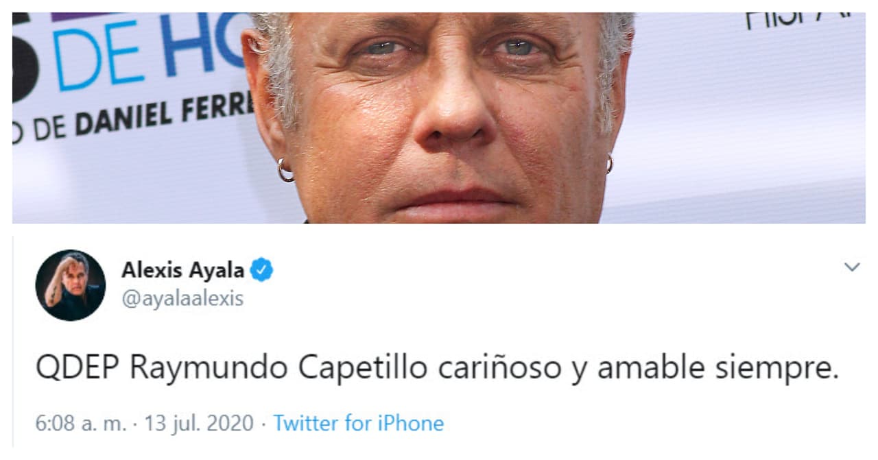 <b><a href="https://www.univision.com/famosos/nunca-lo-habian-hecho-alexis-ayala-y-su-esposa-presumen-su-encuentro-intimo-en-san-diego-video" target="_blank">Alexis Ayala</a></b>, quien compartió créditos con él en
<b><a href="https://www.univision.com/tlnovelas/una-historia-de-amor-con-cadenas-de-amargura-fotos#7fa677af0000" target="_blank">Cadenas de Amargura</a></b> a inicios de la década de 1990, también expresó sus condolencias: "QDEP Raymundo Capetillo,
<b><a href="https://twitter.com/ayalaalexis/status/1282632887767117825" target="_blank">cariñoso y amable</a> </b>siempre".