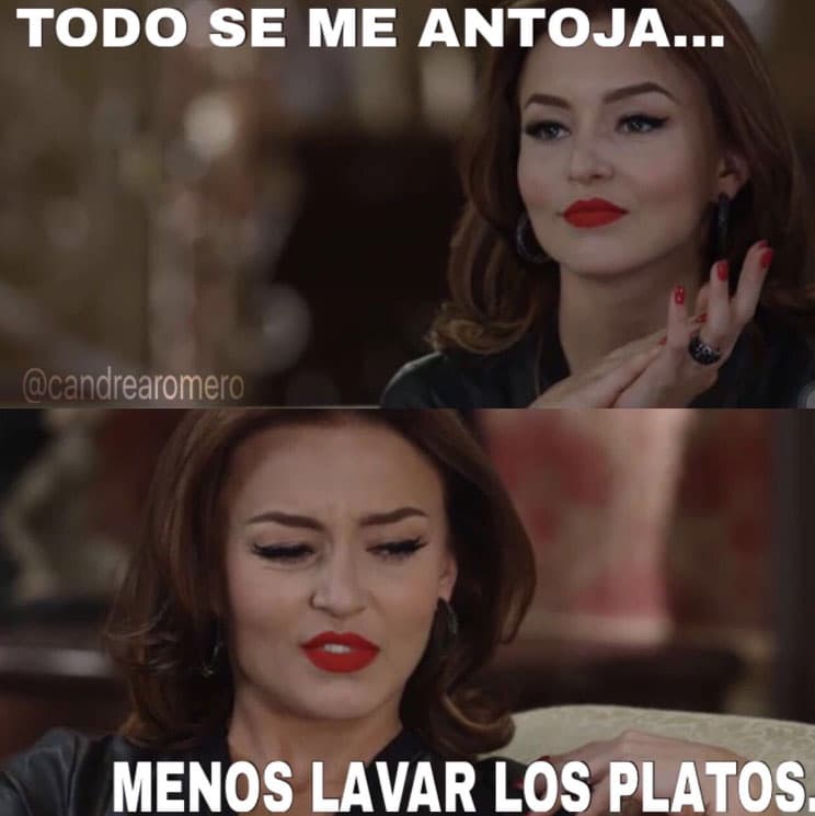 "Todo se me antoja... menos lavar los platos".