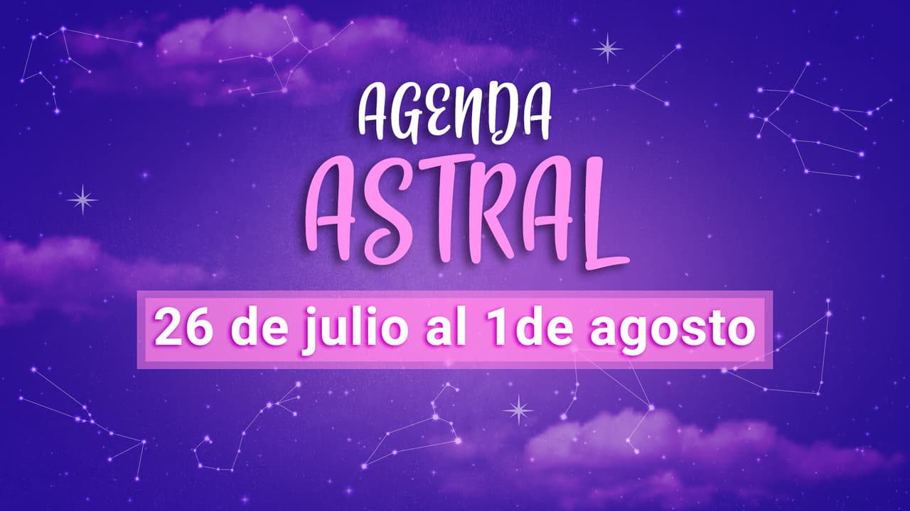 Agenda astral: semana del 26 de julio al 1 de agosto de 2021