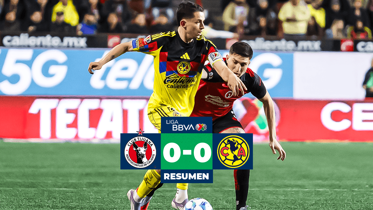 Resumen | ¡Nada para nadie! Xolos y América no lograron romper el empate