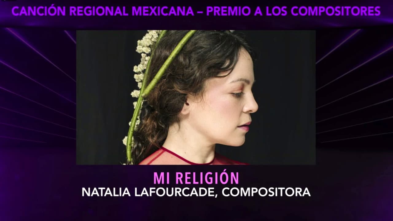 La Mejor Canción Regional Mexicana fue ‘Mi religión’, de Natalia Lafourcade.