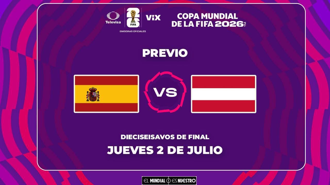A qué hora y dónde ver el España vs. Austria del Mundial 2026