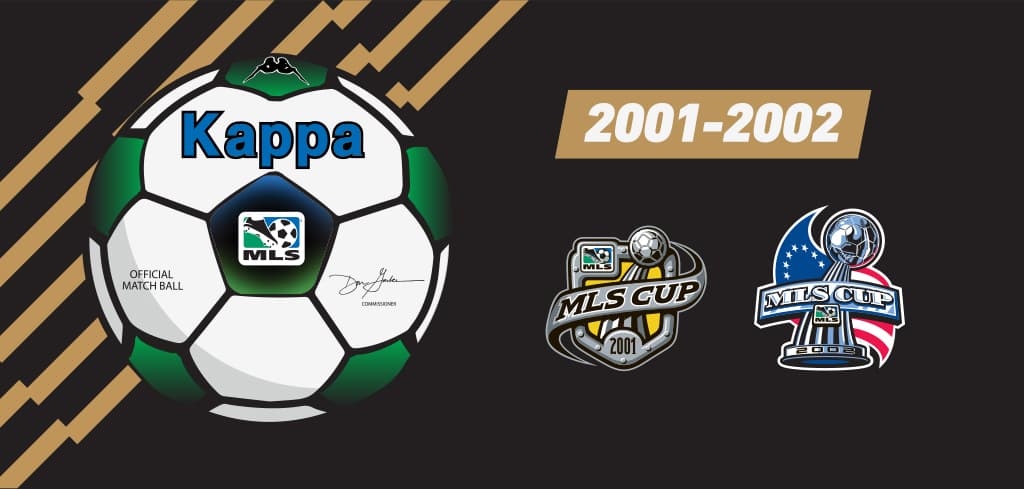 Las finales de 2001 y 2002 fueron jugadas con este esférico de Kappa. San Jose Earthquakes derrotó a LA Galaxy en la final de 2001 y el Galaxy logró el título al año siguiente con un triunfo sobre 2002.