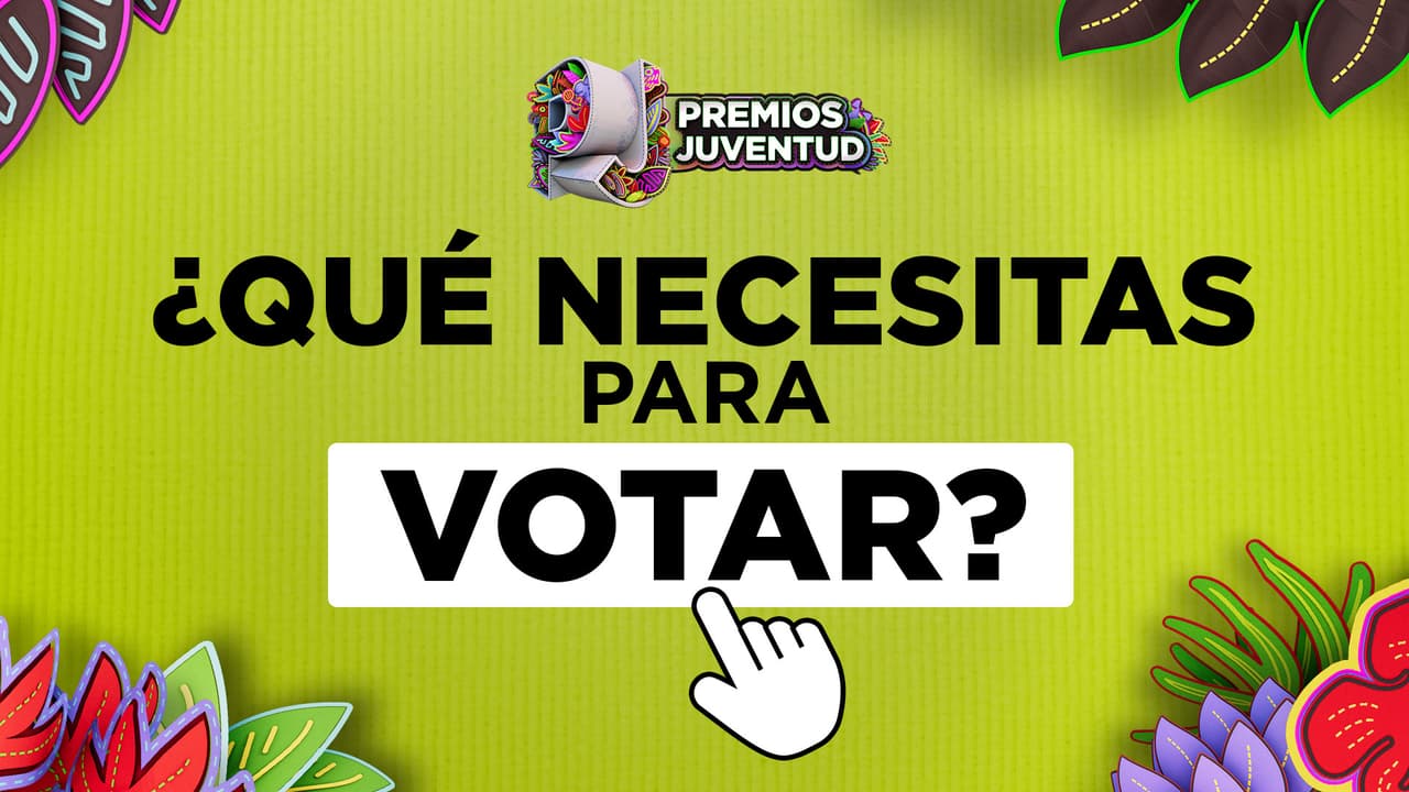¿Qué necesito para votar en Premios Juventud 2025? Requisitos e instrucciones