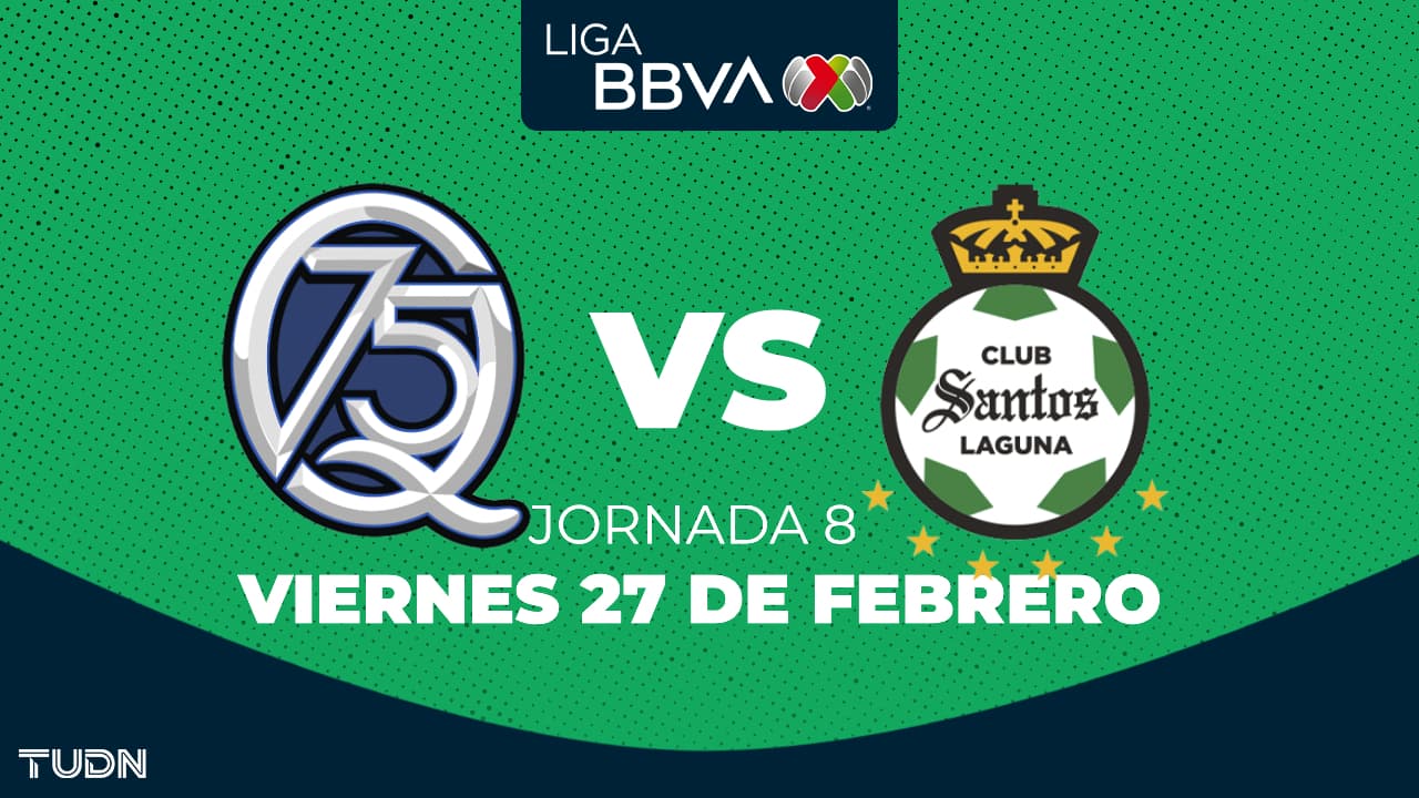 Querétaro vs. Santos: horario y dónde ver el partido de la Jornada 8 de la Liga MX Clausura 2026