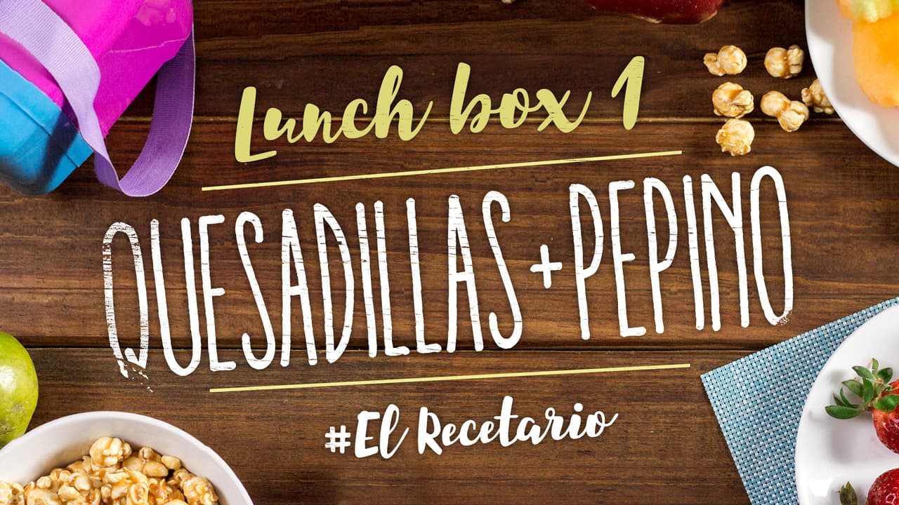 Quesadillas y pepinos  (Día 1) - Un mes de lunch boxes sanos