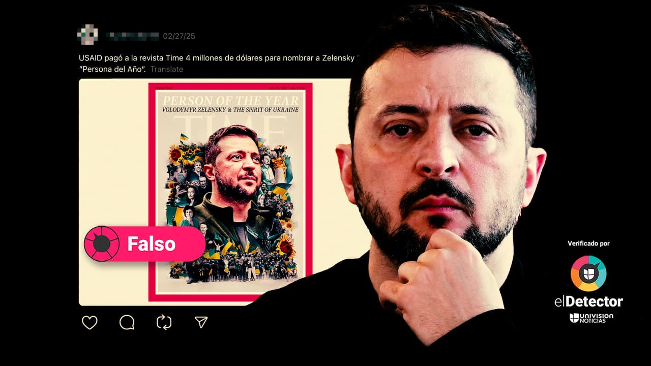 USAID NO pagó $4 millones de dólares a TIME por nombrar a Zelensky “persona del año” en 2022