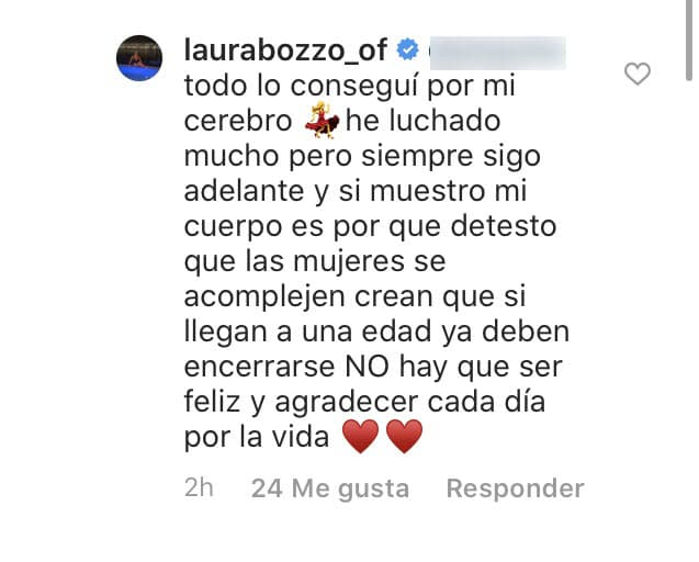 "Si muestro mi cuerpo es porque
<b> <a href="https://www.univision.com/shows/el-gordo-y-la-flaca/laura-bozzo-esta-dispuesta-en-devolver-su-doctorado-honoris-causa-no-sin-antes-defenderse-de-las-criticas-video" target="_blank">detesto que las mujeres se acomplejen</a> </b>y crean que si llegan a una edad ya deben encerrarse", explicó. 
<br>