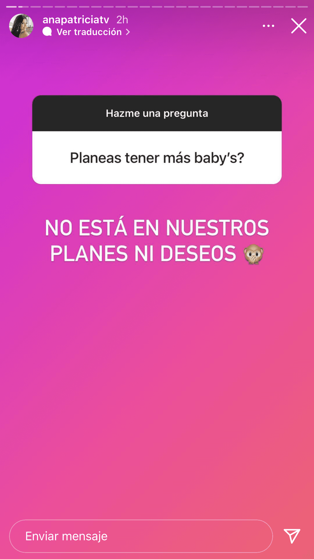 En temas aún más personales, confirmó que ni ella ni su esposo, Luis Martínez, tienen "planes" ni "deseos" de tener más hijos. 
<br>
