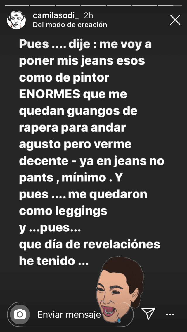 Fue entonces que se dio cuenta de una realidad: "Y pues…
<b><a href="https://www.univision.com/famosos/camila-sodi-termino-con-el-cabello-rosa-la-culpable-es-su-hija-fiona-fotos" target="_blank">me quedaron como leggins</a></b> y pues… qué día de revelaciones he tenido". 
<br>