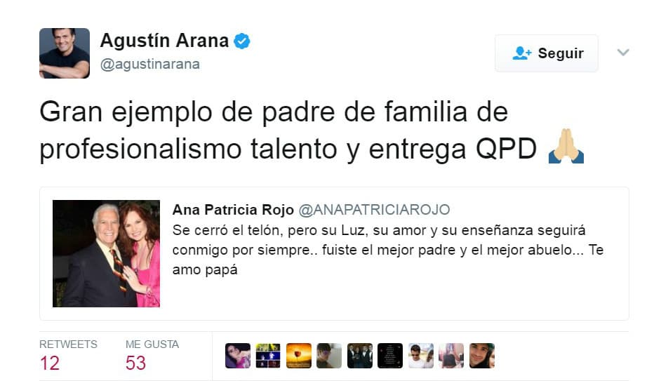 <a href="http://www.univision.com/temas/agustin-arana"><b>Agustín Arana</b> </a>también estuvo cerca del actor en 'Un camino hacia el destino' por lo que escribió en su cuenta de Twitter "Gran ejemplo de padre de familia, de profesionalismo, talento y entrega. QPD".