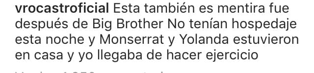 Verónica comentó en esta publicación: ”Esta también es mentira, fue después de Big Brother. No tenían hospedaje esta noche y Monserrat y Yolanda estuvieron en casa y yo llegaba de hacer ejercicio”.