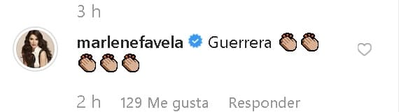 En su publicación de este miércoles, algunos famosos le dejaron mensajes de aliento. Uno de ellos vino de parte de la actriz Marlene Favela: 
<b>"Guerrera"</b>, le escribió.
<br>