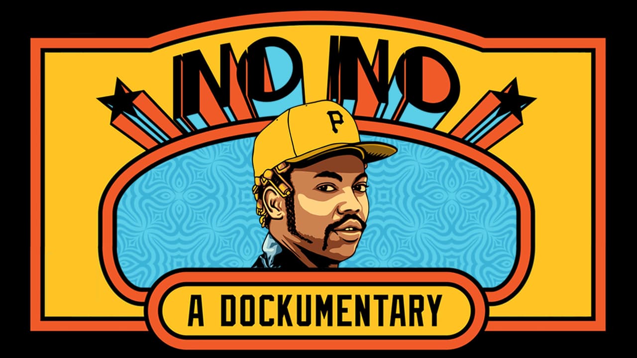 <b>No No: A Dockumentary</b>
<br>Un no-no o no hitter, es el juego perfecto de un lanzador de béisbol, donde ningún bateador golpea la pelota. En 1970, Dock Ellis de los Piratas de Pittsburgh dice haber lanzado un no-no mientras consumía LSD.