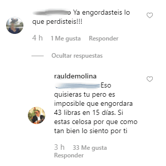 Pero El Gordo ha defendido la forma en que demuestra su amor por la comida. Como en esta ocasión en donde decidió contestar a una usuaria de Instagram que le realizó este comentario.