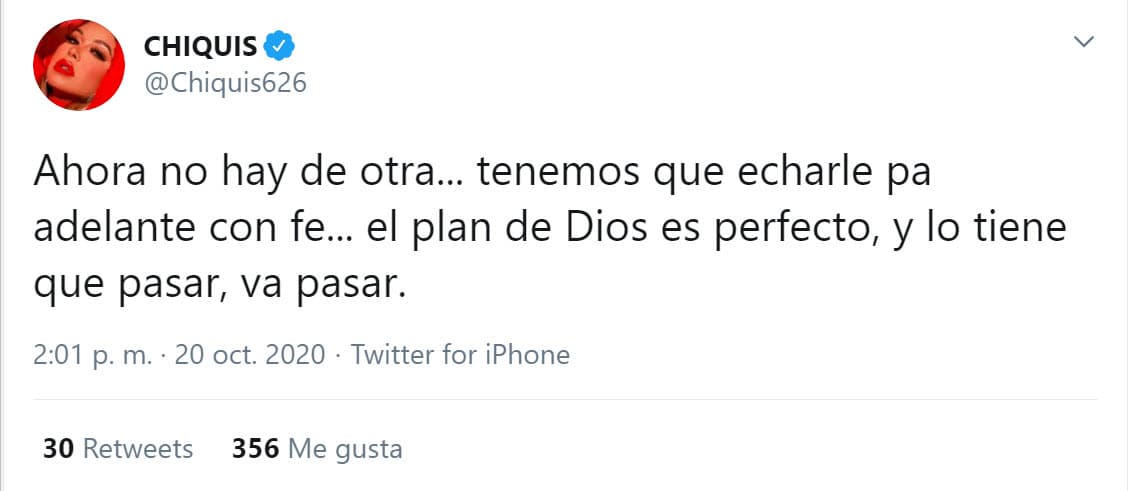 Y puso
<b><a href="https://twitter.com/Chiquis626/status/1318628368930148352" target="_blank">en manos de su fe</a></b> las consecuencias que derivarían de lo que estaba viviendo.
<br>