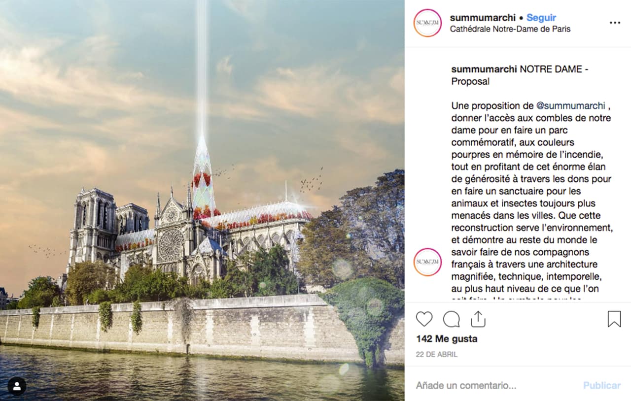 <b>Un parque conmemorativo en el techo de la iglesia con colores que recuerden al fuego que lo consumió</b>. “Que esta reconstrucción sirva al medio ambiente y demuestre al resto del mundo los conocimientos de nuestros compañeros franceses a través de una arquitectura ampliada, técnica, atemporal, en el nivel más alto de lo que sabemos hacer. Un símbolo para las generaciones futuras”, 
<a href="https://www.instagram.com/p/Bwj72VBHy3U/?utm_source=ig_web_copy_link" target="_blank">se lee en la publicación</a> del estudio de diseño y arquitectura 
<a href="http://summum-architecture.com/" target="_blank">Summum</a>, basado en París.