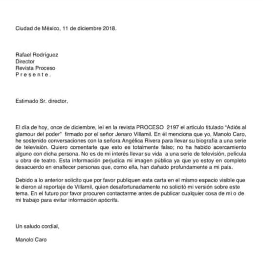 No conforme con esto, 
<a href="https://www.univision.com/entretenimiento/celebridades/angelica-rivera-y-veronica-castro-del-amor-al-odio-fotos">Manolo</a> envió una carta dirigida a Rafael Rodríguez, director de la revista Proceso, pidiendo que publicaran su texto: "A la @revistaproceso le he enviado este comunicado de manera personal, lo publico para aclarar a medios de comunicacion y público en general que ha tomado esta nota falsa como un hecho. Cc. @jenarovillamil", se lee en su red social.