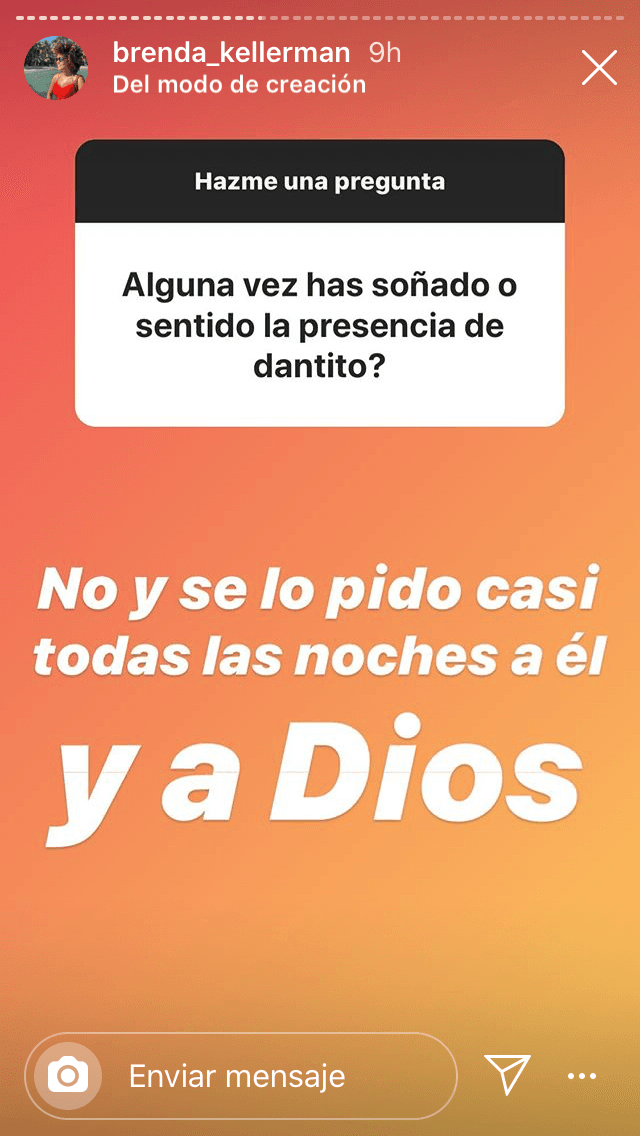 "No y 
<b><a href="https://www.univision.com/famosos/pareja-de-ferdinando-valencia-celebra-el-dia-de-las-madres-recordando-a-dante-fotos">se lo pido casi todas las noches</a></b> a él y a Dios", respondió Brenda Kellerman.