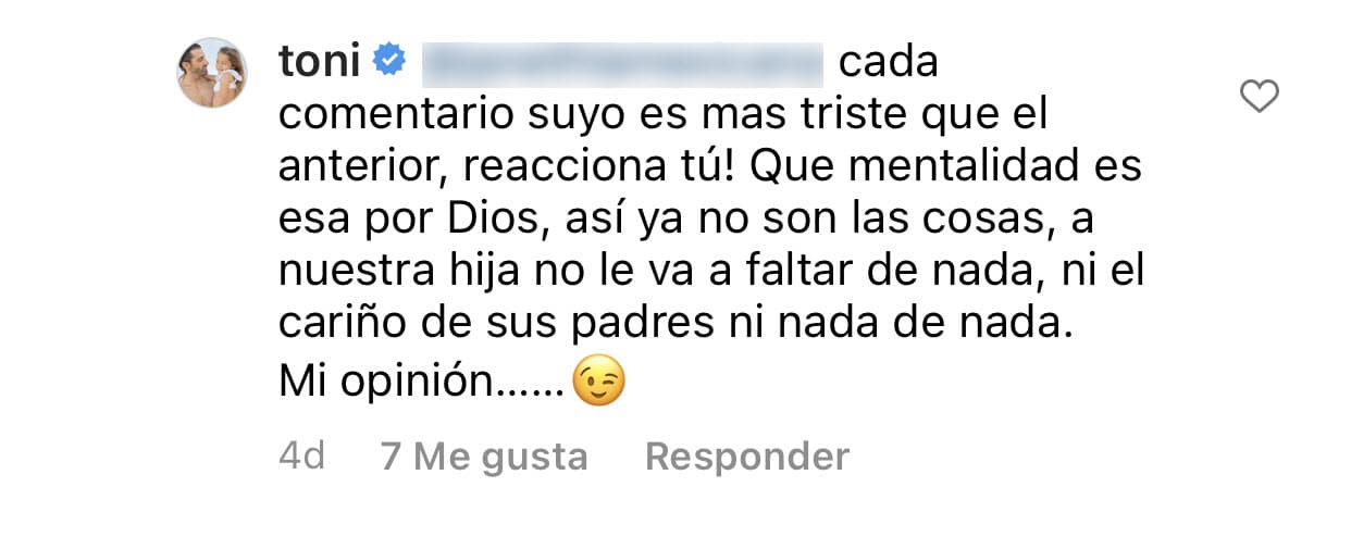 De nuevo, Costa se tomó tiempo para responderle: "Qué mentalidad es esa, por Dios. Así ya no son las cosas.
<b><a href="https://www.univision.com/famosos/toni-costa-es-el-mejor-papa-y-estos-momentos-con-alaia-son-la-prueba-video" target="_blank">A nuestra hija no le va a faltar nada</a></b>".
<br>