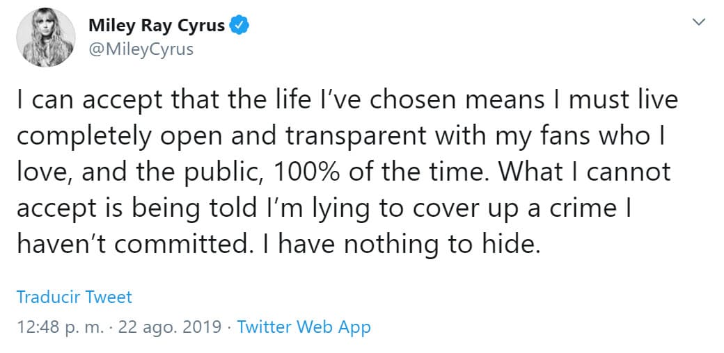 En un primer tuit dijo que siempre ha hablado con la verdad y no tiene nada que esconder: "Puedo aceptar que la vida que he elegido significa que debo vivir completamente abierta y transparente con mis admiradores que amo y con el público, el cien por ciento del tiempo. Lo que 
<b>no puedo aceptar es que me digan que estoy mintiendo</b> para encubrir un crimen que no he cometido. 
<b>No tengo nada que ocultar</b>".
<br>