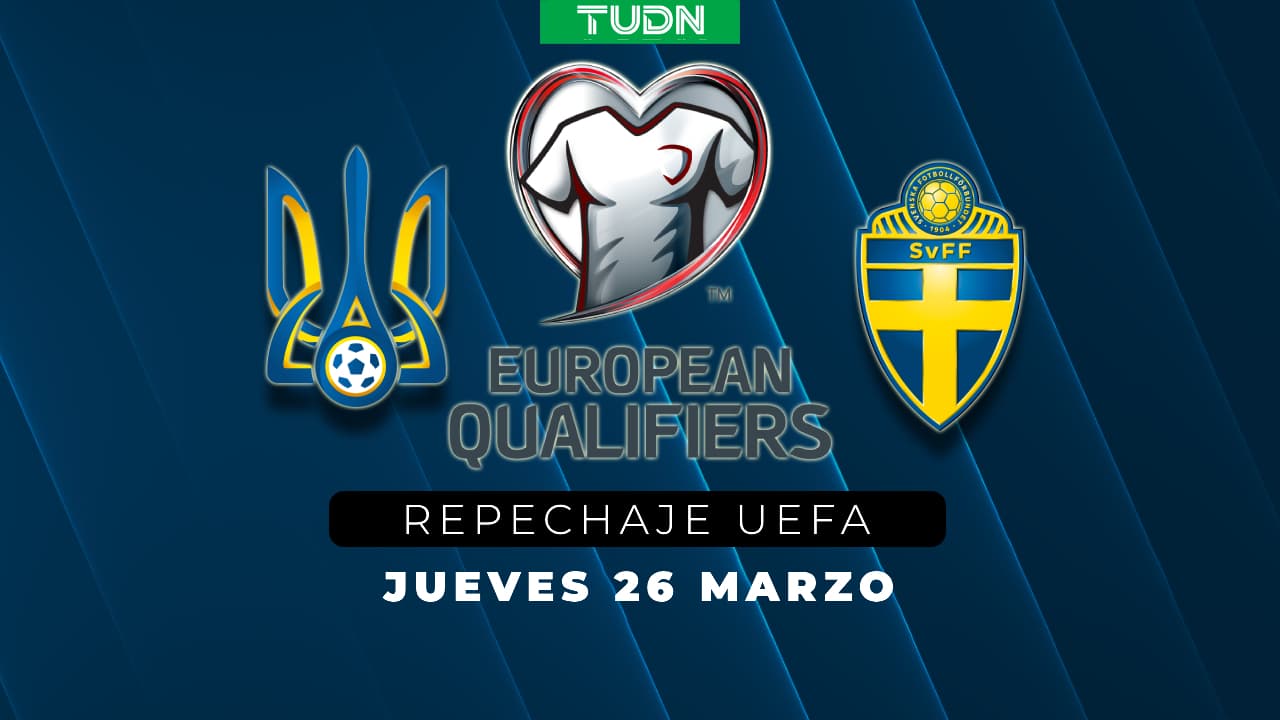 Ucrania vs. Suecia | Horario y dónde ver el partido de Repechaje de la UEFA 