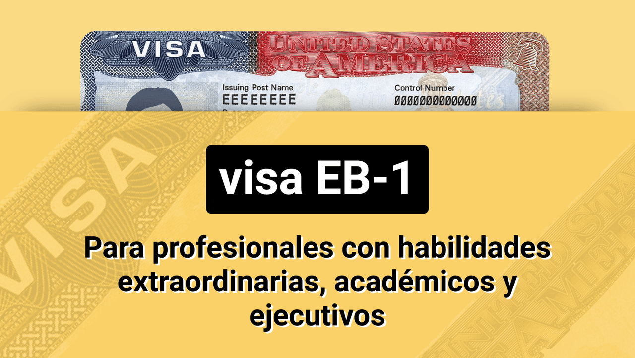 Visa EB-1: para profesionales con habilidades extraordinarias, académicos y ejecutivos que quieren solicitar la green card