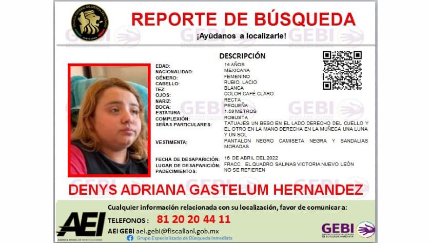 <b>Denys Adriana Gastelum Hernández</b>, de 14 años de edad, fue vista por última vez el 16 de abril en el fraccionamiento El Quadro Salinas Victoria. Vestía pantalón y camiseta negros y unas sandalias moradas.