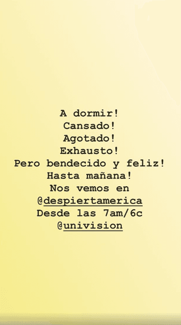 Después de un día de múltiples emociones estas fueron sus últimas palabras para sus seguidores en redes sociales antes de disponerse a renovar energía para su primer día como parte oficial del talento de Despierta América.