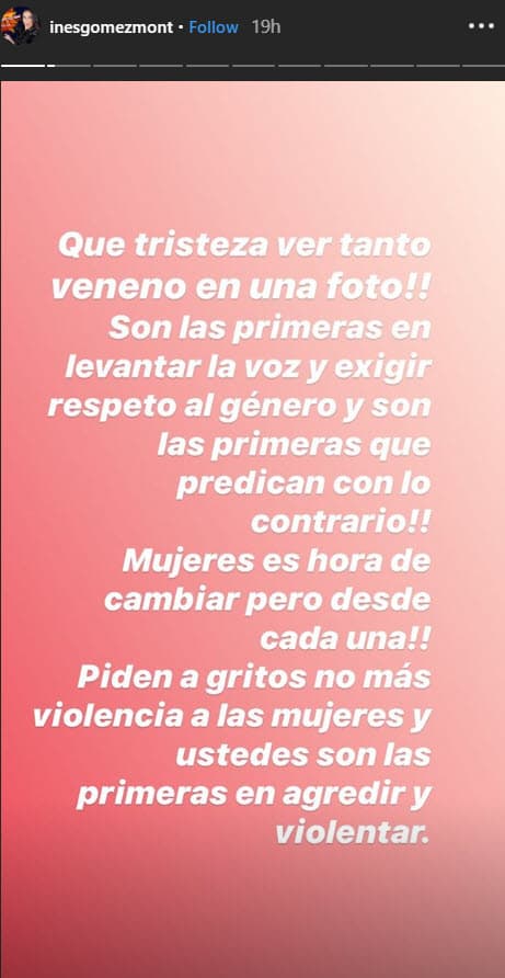 En un extenso mensaje que publicó en una serie de imágenes en sus historias de Instagram escribió: "Piden a gritos no más violencia a las mujeres y ustedes son las primeras en agredir y violentar".
<br>