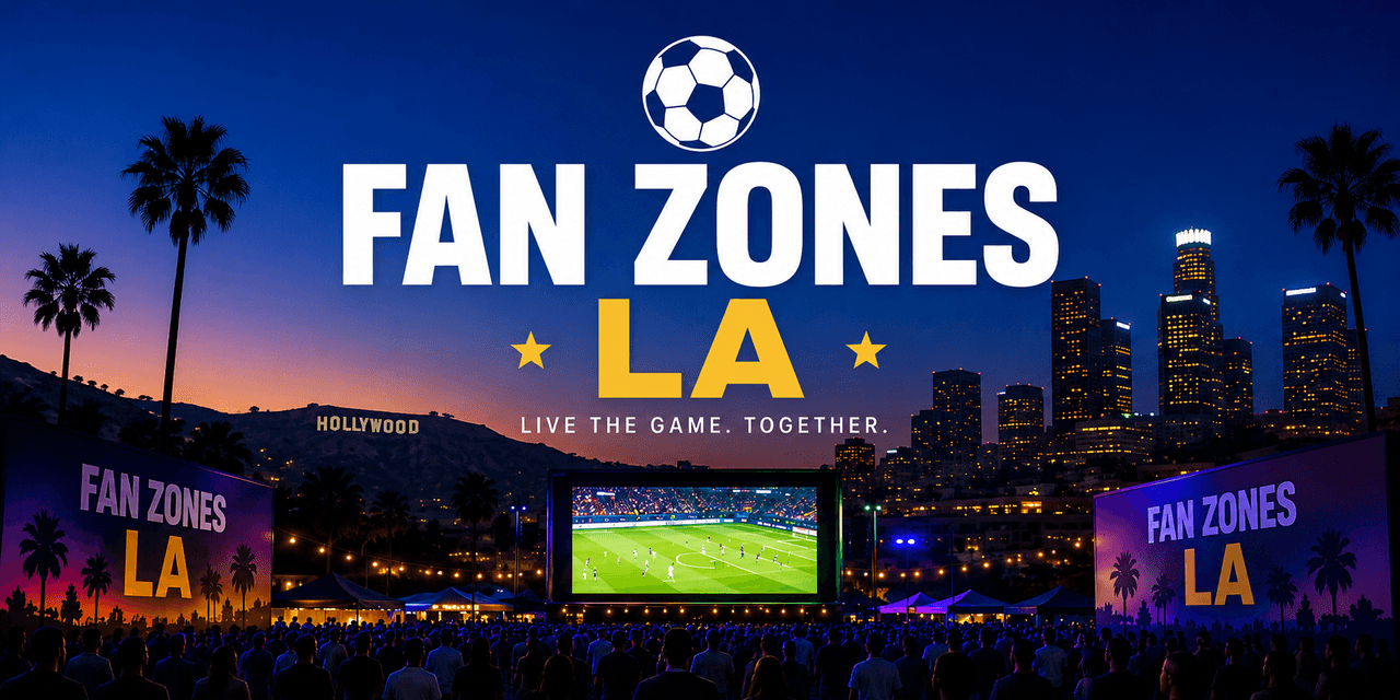 Fan Zones LA: dónde ver el Mundial 2026 en Los Ángeles