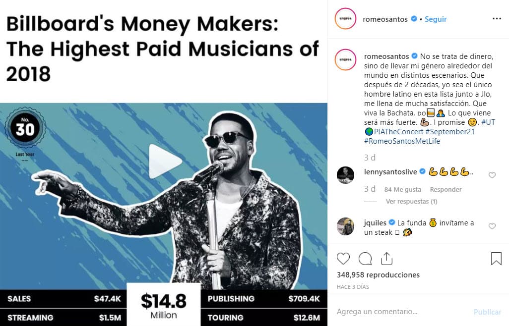 El exvocalista del grupo Aventura celebró su puesto en la prestigiada lista y recalcó que se encuentra en el mismo top que Jennifer López: "No se trata de dinero, sino de llevar mi género alrededor del mundo en distintos escenarios. Que después de dos décadas, 
<b>yo sea el único hombre latino en esta lista junto a JLo</b>, me llena de mucha satisfacción. Qué viva la Bachata. Lo que viene será más fuerte", se lee en Instagram.
<br>