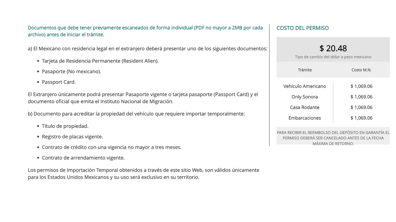 Visita esta página 
<a href="https://www.banjercito.com.mx/registroVehiculos/" target="_blank">https://www.banjercito.com.mx/registroVehiculos/</a> para comenzar. El permiso cuesta $1,069 pesos mexicanos, pero también tienes que dejar un depósito como garantía de que regresarás. Este se reembolsa cuando regresas a Estados Unidos.
<br>
<br>
<b>Para mexicanos con el vehículo extranjero, pueden durar hasta 180 días en el país y se puede usar en un periodo de 12 meses. Para extranjeros, pueden durar con el vehículo el tiempo que tengan autorizado viajar de las autoridades migratorias.</b>