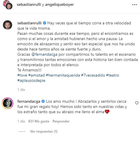 El reencuentro fue tan significativo en sus vidas, que el intercambio de mensajes conmovió a sus seguidores. En el texto que le dedicó Sebastián Rulli a Fernanda Castillo ella respondió: "Los amo mucho. Abrazarlos y sentirlos cerca fue mi gran regalo hoy. Hemos sido tanto en nuestras vidas y los extraño tanto que su abrazo
<b>me llenó el alma</b>".