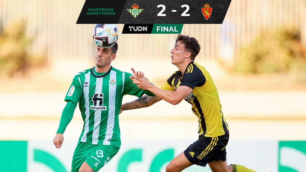 El Betis, con Guardado, igualó con Zaragoza y aún no gana en pretemporada