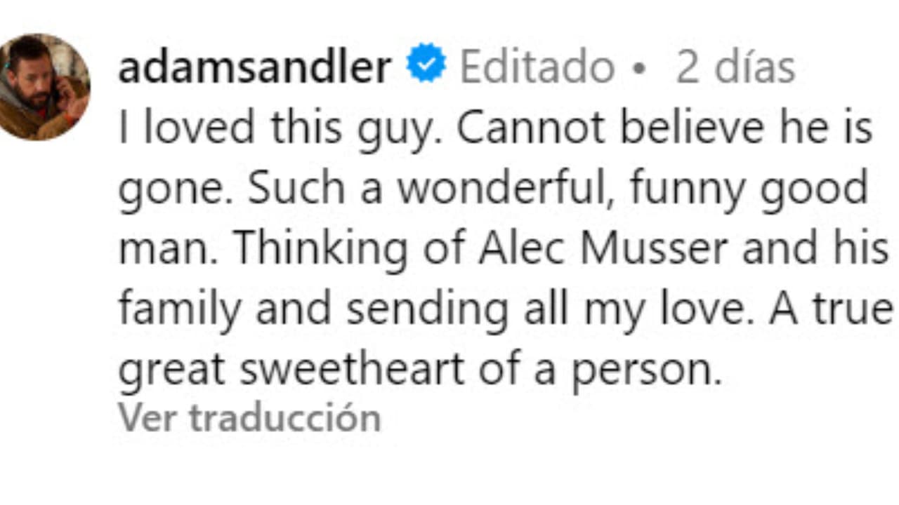 Antes de que lo hiciera Salma Hayek, Adam Sandler también emitió un conmovedor mensaje tras darse a conocer la noticia sobre la muerte de Alec Musser.