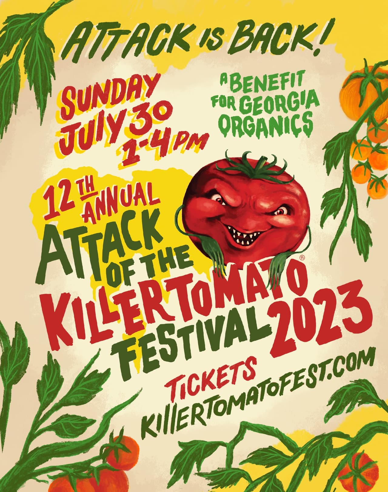 <b>Evento</b>: Attack of the Killer Tomato Festival
<br>
<b>Fecha</b>: 30 de julio
<br>
<b>Lugar</b>: Westside Provisions District. 1100-1210 Howell Mill Road. Atlanta, GA. 30318
<br>
<b>Sitio web</b>: 
<a href="https://www.killertomatofest.com/">https://www.killertomatofest.com/</a> 
<br>
<br>Celebra la asociación entre agricultores orgánicos de Georgia y artistas culinarios que destacan los tomates cultivados localmente en platos en todo Atlanta en el 12º festival anual Attack of the Killer Tomato.