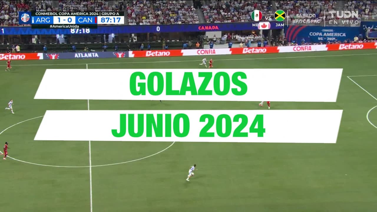¡Tremendos golazos que pudimos gozar en Junio!