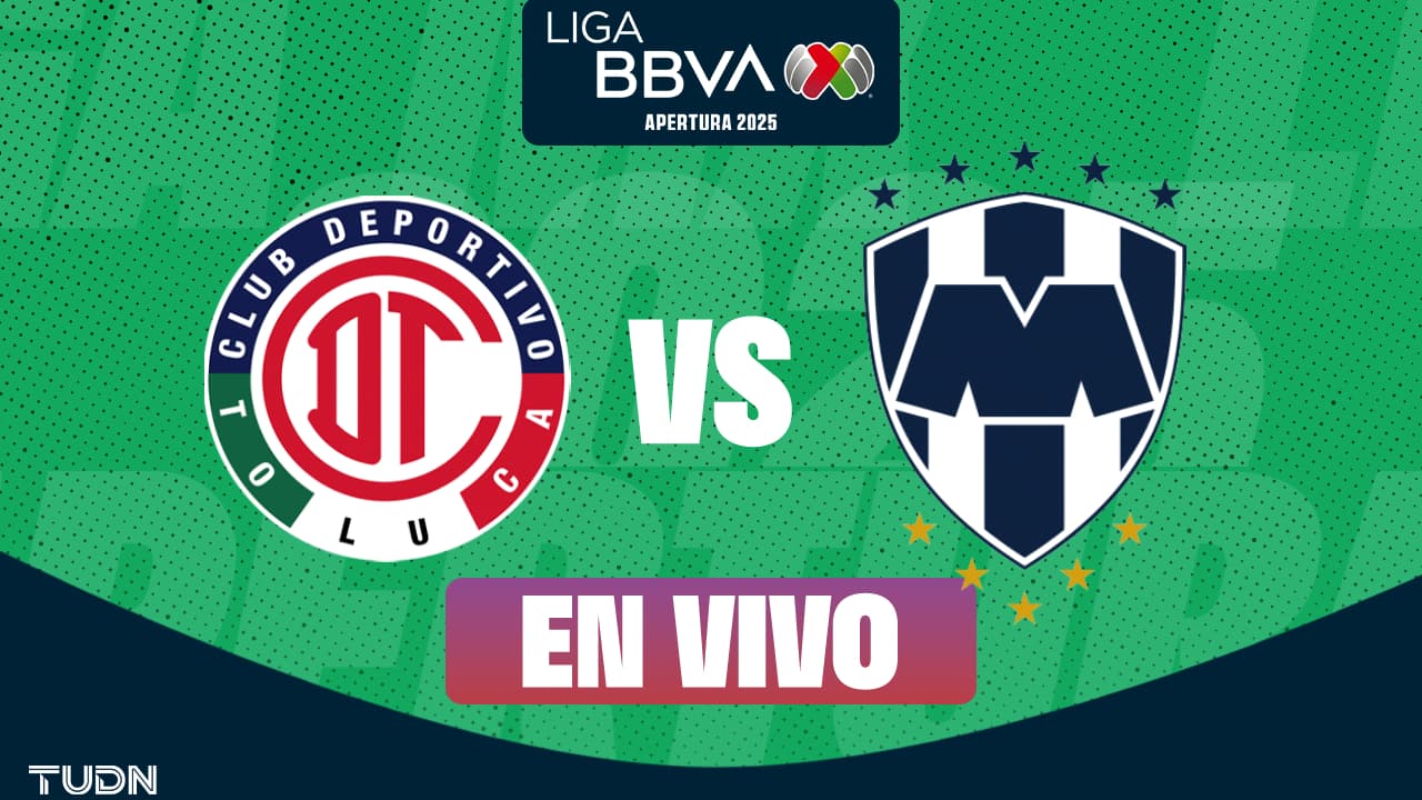Toluca vs. Monterrey EN VIVO: ¿Remontada o final 'rayada'? 